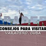Consejos para visitar Varadero Cuba
