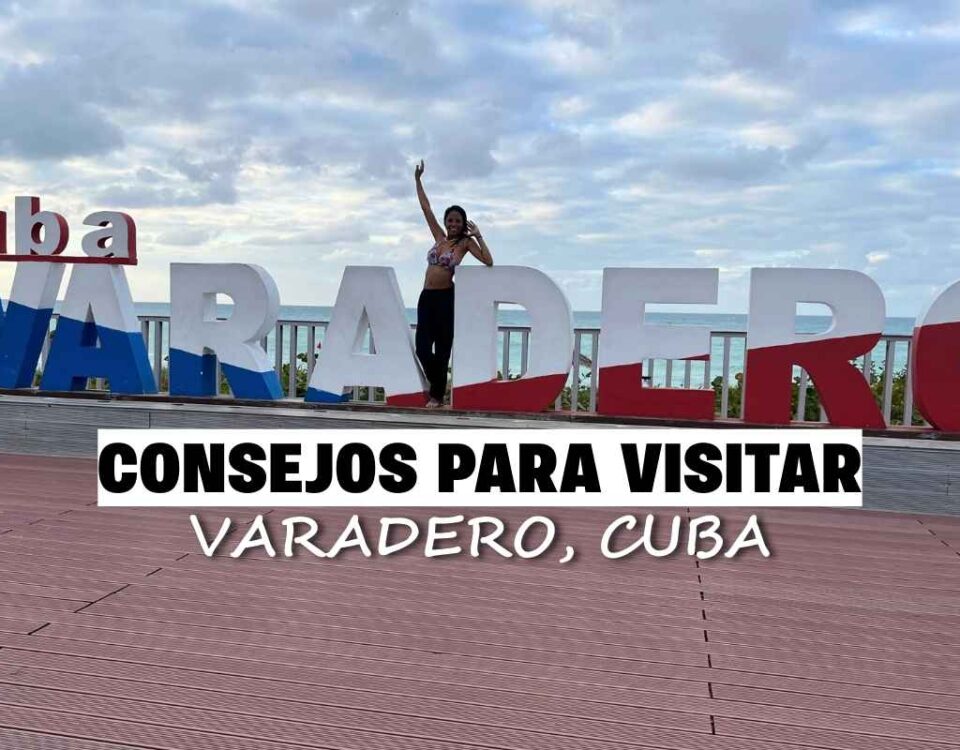 Consejos para visitar Varadero Cuba